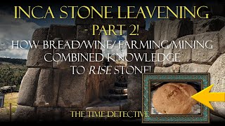 Inca Stone Leavening Part 2  How Bread Wine Farming combined knowledge to Rise Stone Dough [upl. by Rozamond996]