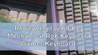 Review Inplay 68 Key Mechanical Rgb Keyboard Gamer Keyboard With Red Switches For PCMacXboxLapto [upl. by Heyman]