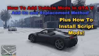 How To Install Vehicle Mods And Script Mods In GTA 5 Add On  Replacement Methods [upl. by Eirehc]