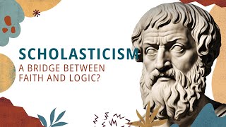 Scholasticism A Bridge Between Faith and Logic [upl. by Euqinot]