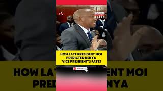 How Late President Moi predicted Kenya vice presidents fates rutospeechtoday rigathigachagua [upl. by Theodosia]