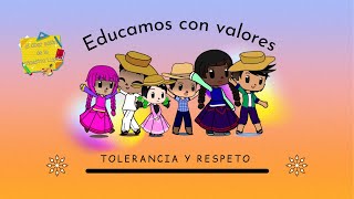 Educamos con valores  Respeto y Tolerancia [upl. by Marmion]