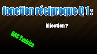 01 fonction réciproque bijection [upl. by Tristram]