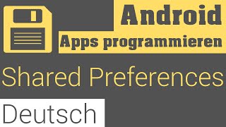 Daten speichern mit Shared Preferences  Android Apps Programmieren Deutsch  German [upl. by Atiuqaj709]