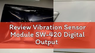 Review Vibration Sensor Module SW420 Digital Output [upl. by Pomfrey]