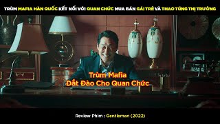 Review Phim Trùm Mafia Hàn Quốc Kết Nối Quan Chức Mua Bán Gái Trẻ Và Thao Túng Thị Trường [upl. by Noirad]