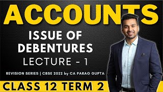 Class 12 Term 2  ACCOUNTS  Revision Series  Issue of Debentures  1  CA Parag Gupta [upl. by Aicissej]