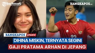 Dihina Miskin Ternyata Segini Gaji Pratama Arhan di Jepang [upl. by Ennyl]