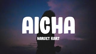 AİCHA Lyrics  Harget Kart Audio Edit [upl. by Rhianna925]