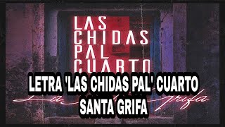 LETRA LAS CHIDAS PAL CUARTO SANTA GRIFA [upl. by Schofield]