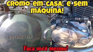 Como Cromar Motor de Moto Sem MÃ¡quina Tudo Manual Cromo Caseiro [upl. by Idarb402]