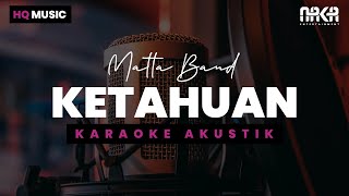 KETAHUAN  MATTA BAND KARAOKE AKUSTIK [upl. by Stralka]