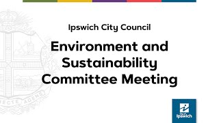 Ipswich City Council  Environment and Sustainability Committee Meeting  3rd September 2024 [upl. by Huba151]