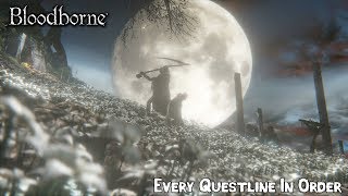 BLOODBORNE  Every Bloodborne Questline In Order  DLC Guide 2018 [upl. by Tnemelc472]