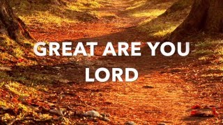 Kingdom of Heaven and Prayers Ministries – Great Are You Lord LYRICS [upl. by Combes]