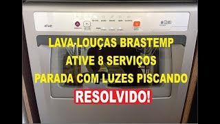 Lavalouças Brastemp Ative 8 serviços  luz piscando  RESOLVIDO [upl. by Ahsinyar]