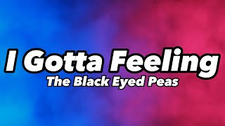 The Black Eyed Peas  I gotta feeling lyrics [upl. by Esiuole]