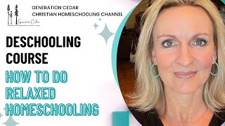 Deschooling Course for Relaxed Homeschooling  Tips for Beginner or Veteran Homeschooler [upl. by Akel]