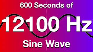 12100Hz Sine Wave Test Tone  600 Seconds 10 Minutes [upl. by Nwadal]