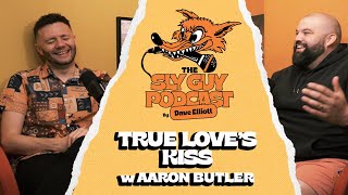 SLY GUY PODCAST 130624 TRUE LOVES KISS w Aaron Butler [upl. by Mansur]