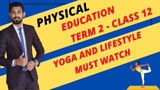 YOGA And LIFESTYLE  ONE SHOT  Class 12  Physical education [upl. by Naerb84]