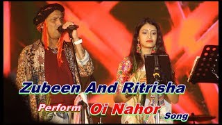 Oi Nahor  Zubeen and Ritrisha Live Performance In Bihu 2018 [upl. by Clifford]