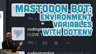 43 Mastodon Bot  Environment Variables in Node with dotenv [upl. by Annasiul]