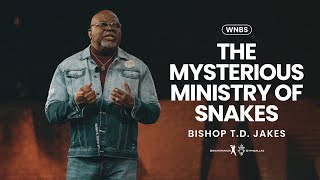 The Mysterious Ministry of Snakes  Bishop TD Jakes [upl. by Winton]