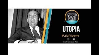 Arturo Uslar Pietri utopia 2 de 3 [upl. by Biamonte]