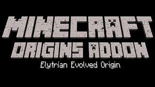 Minecraft Origins Addon  Elytrian Evolved Origin [upl. by Whitman]