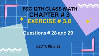 12th Class Math Exercise 36  Question  28 and 29  Chapter 3 [upl. by Nautna297]