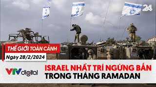 Thế giới Toàn cảnh 282 Israel nhất trí ngừng bắn trong tháng Ramadan  VTV24 [upl. by Ethelbert]