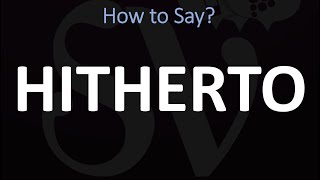 How to pronounce hitherto  British English and American English pronunciation [upl. by Notserk614]