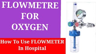 Use of Flowmeter for oxygen [upl. by Lorou265]