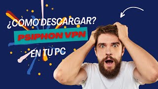 ¡Descubre Psiphon VPN y Protege tu Privacidad en Windows [upl. by Oberheim735]