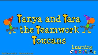 Tara and Tanya the Teamwork Toucans song [upl. by Yllehs]