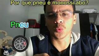 Por que “pneu” é monossílabo [upl. by Virgilio]