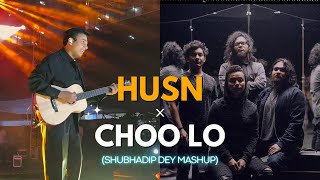 Husn x Choo Lo Shubhadip Dey Mashup  Anuv Jain  The Local Train [upl. by Anayit]