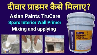 How to apply primerAsian Paints TruCare Sparc Interior Wall Primermixing and apply TruCareasian [upl. by Dowlen49]