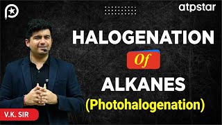 Photohalogenation of alkanes  Organic Chemistry  IIT JEE amp NEET  Vineet Khatri Sir ATP STAR Kota [upl. by Ahser887]