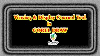 Viewing amp Display Control tool in Corel Draw  6 [upl. by Ausoj210]