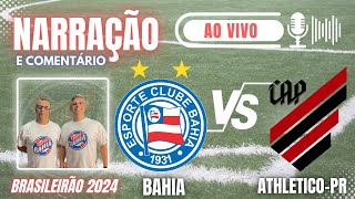 🎙️TRANSMISSÃO AO VIVO BAHIA vs CAP no BRASILEIRÃO 2024 [upl. by Eisiam36]