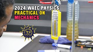 WAEC 2024 PHYSICS PRACTICAL ON MECHANICS  PHYSICS EXAM  SSCE 2024 [upl. by Ynattir205]