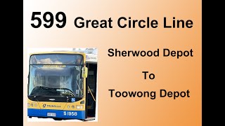 Brisbane Bus 599 GCL Sherwood Depot  Toowong Depot [upl. by Karp]