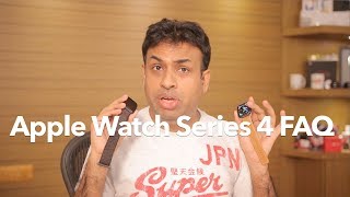 Apple Watch Series 4 Frequently Asked Questions [upl. by Hplodur767]