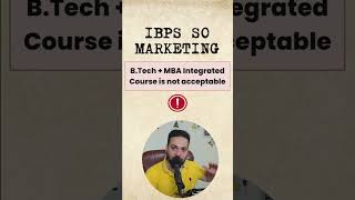 IBPS SO Marketing Btech MBA Integrated Course Not Acceptable ibpssomarketing ibpsso [upl. by Goddart]