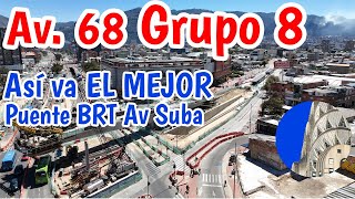 Así va el puente BRT del Grupo 8 Avenida 68 Avenida Suba Enero 2024 Drone [upl. by Rollins922]