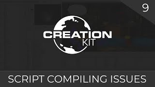 Creation Kit Scripting Compiling Issues 09 [upl. by Oba]