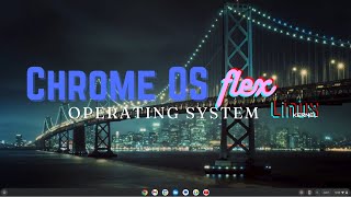 OS  Chrome OS Flex May 2024 [upl. by Gnot996]