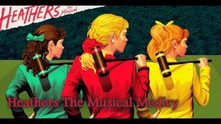 Heathers the Musical Medley [upl. by Whitver273]